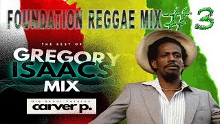 Foundation Reggae Pt 3 quotThe Best of Gregory Isaacsquot  DJ Carver P [upl. by Notslar5]