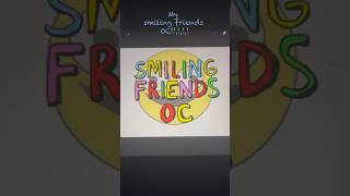 Smiling Friends OC Shmoopy fyp trending smiling friends reels art oc [upl. by Niasuh]