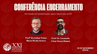 CONFERÊNCIA ENCERRAMENTO  Um mundo em transformação qual o futuro para as RI [upl. by Reyna572]