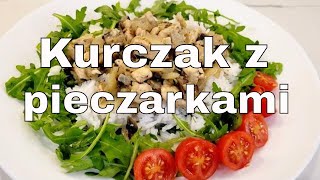 RYŻ Z KURCZAKIEM I PIECZARKAMI SZYBKI OBIAD  PIERŚ Z KURCZAKA Z PIECZARKAMI  PROSTY ŁATWY OBIAD [upl. by Yraek]