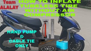 HOW TO INFLATE TUBELESS TIRE WITHOUT COMPRESSOR  HAND PUMP amp CABLE TIE ONLY [upl. by Eilrebma102]