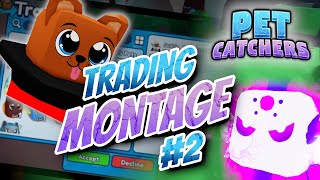 Pet Catchers Trading Montage 2 🔥INSANE FLIPS🔥 [upl. by Tadd972]