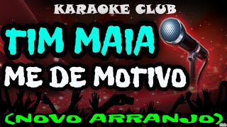 TIM MAIA  ME DE MOTIVO NOVO ARRANJO  KARAOKÊ [upl. by Anderer]