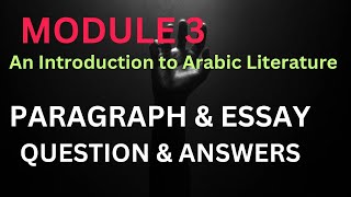 PARAGRAPH ampESSAY QUESTION amp ANSWER DISCUSSIONMODULE 3An Introduction to Arabic Literature [upl. by Burley]