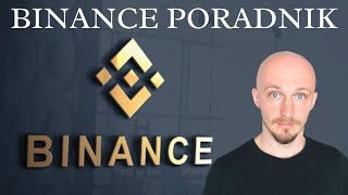 Binance Kompletny Poradnik Dla Początkujących Jak Kupować Wypłata Środków Pasywne Zarabianie [upl. by Ynnoj]