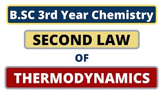 Second Law of Thermodynamics  BSC 3rd Year Physical Chemistry [upl. by Peery714]