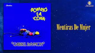 Mentiras De Mujer – Gabriel Raymon  Remasterizado  Popular Colombiana [upl. by Porte]