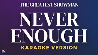 The Greatest Showman  Never Enough  Karaoke Version [upl. by Atteuqehs]