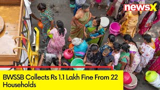 BWSSB Collects Rs 11 Lakh Fine From 22 Households  Bengaluru Water Crisis  NewsX [upl. by Oruasi]