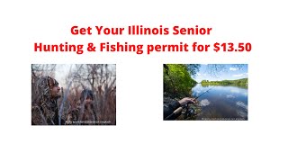 Illinois Senior Hunting amp Fishing License  How to get it for 1350 [upl. by Irbmac846]