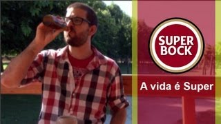 Super Bock  A Vida é Super [upl. by Haldes]