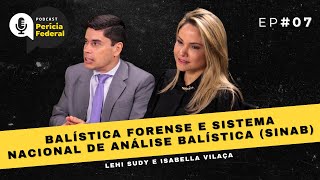 Balística Forense e Sistema Nacional de Análise Balística Sinab  Podcast Perícia Federal  EP 07 [upl. by Anait]