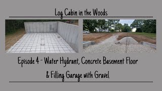 Episode 4  Water Hydrant installation amp Basement Floor is poured [upl. by Lu]