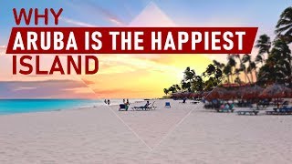 Why Aruba Is The Happiest Island In The World  Discover Aruba [upl. by Aridan]