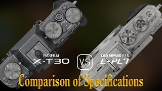 Fujifilm XT30 vs Olympus PEN EPL7 A Comparison of Specifications [upl. by Fons851]