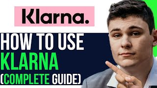 HOW TO USE KLARNA  COMPLETE KLARNA GUIDE 2024 [upl. by Perrin]