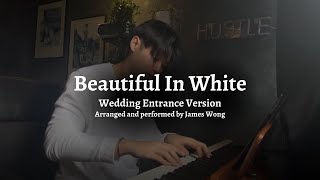 Wedding Entrance X Beautiful In White WITH CHORDS  Piano Cover by James Wong [upl. by Adrian]