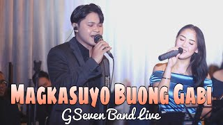 MAGKASUYO BUONG GABI  GSEVEN BAND LIVE  DUET [upl. by Naras]