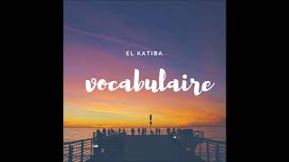 EL KATIBA  Vocabulaire  Official Audio [upl. by Nahtnhoj]