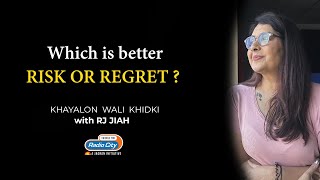 Which one is better  RISK OR REGRET   Khayalon Wali Khidki with RJ JIAH S2  Ep 145 [upl. by Khajeh]