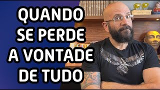 QUANDO SE PERDE A VONTADE DE TUDO  Marcos Lacerda psicólogo [upl. by Aynam]