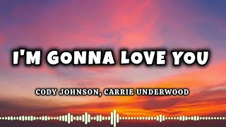 Cody Johnson  Im Gonna Love You Lyrics ft Carrie Underwood  No Copyright Music 1ontrending [upl. by Blackman]