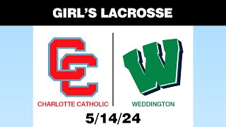 Charlotte Catholic  Weddington – Girls High School Lacrosse [upl. by Bing697]