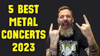 5 BEST METAL CONCERTS of 2023 Ranking from 100 Live Acts [upl. by Beck]