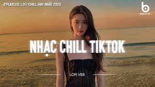 Nhạc Buồn TikTok  Những Bản Lofi Mix Chill Nhẹ Nhàng Hay Nhất  Nhạc Lofi Chill Hot TikTok [upl. by Lanny162]