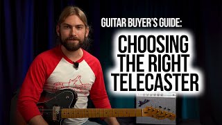 Guitar Buyers Guide Choosing the Right Telecaster for You [upl. by Bac]