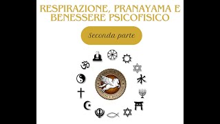 Respirazione Pranayama e benessere psicofisico  seconda parte [upl. by Cid]