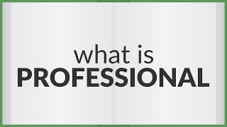 Professional  meaning of Professional [upl. by Brawley]