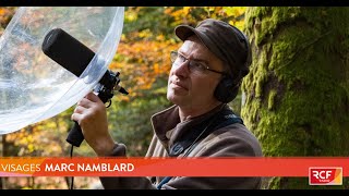 Marc Namblard un audionaturaliste à lécoute du vivant [upl. by Hars665]