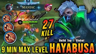 27 Kills  MANIAC Fast Farm Hayabusa 9 Mins Max Level  Build Top 1 Global Hayabusa  MLBB [upl. by Nilac708]