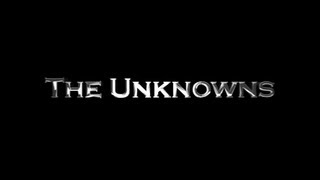 The Unknowns  Special Extended Preview [upl. by Attevaj]