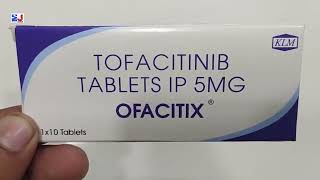 OFACITIX Tablet  TOFACITINIB TABLETS IP 5MG  OFACITIX Tablet Uses Side effects benefits Dosage [upl. by Forta]