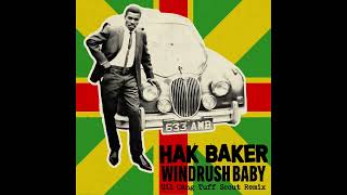 Hak Baker  Windrush Baby Gil Cang Tuff Scout Remix [upl. by Garfinkel]