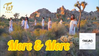 TWICE 트와이스  “MORE amp MORE” 4K Dance Cover 댄스커버 Moving Ver  SHERO [upl. by Naletak565]