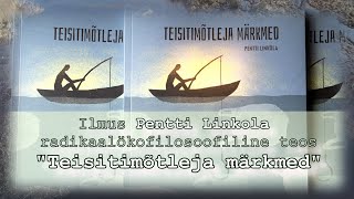 Pentti Linkola quotTeisitimõtleja märkmedquot [upl. by Sidnarb]