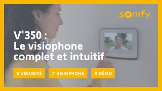 V®350  le visiophone complet et intuitif pour votre sécurité  Somfy [upl. by Ellenor691]