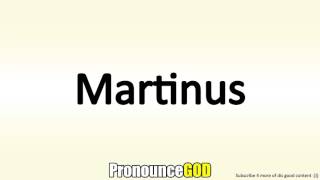 How To Pronounce Martinus [upl. by Kcirtapnaes]