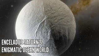 Enceladus Saturns Enigmatic Ocean World [upl. by Kahlil747]