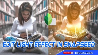 How to Edit Light Effect in Snapseed  Snapseed text Editing Tutorial  Dsouza Vinu Creation [upl. by Grondin]