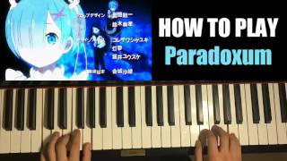 HOW TO PLAY  Re Zero Kara Hajimeru Isekai Seikatsu OP 2  quotParadisus Paradoxum” Piano Tutorial [upl. by Mcnully]