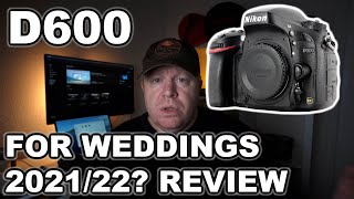 Nikon D600 REVIEW For WEDDING photography in 2122 [upl. by Elizabeth757]