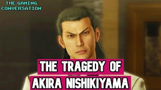 The Tragedy of Akira Nishikiyama A Yakuza character analysis [upl. by Adiahs]