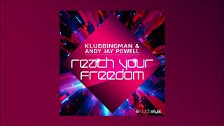 Klubbingman amp Andy Jay Powell  Reach Your Freedom Original Mix [upl. by Tamara490]