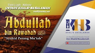 Kisah Sahabat Nabi ﷺ Ke46 Abdullah bin Rawahah quotSyahid Perang Mutahquot [upl. by Aihsenyt]