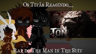 Os Titãs Reagindo Rap do The Man in The Suit PapyrusDaBatata Gacha Club [upl. by Meerek]