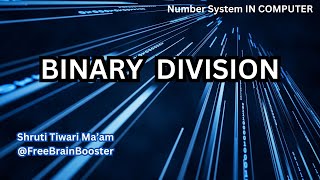 Binary Division Rules With Example by Shruti Maam freebrainbooster binary numbersystem [upl. by Caraviello]